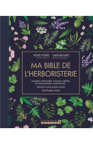 BIBLE DE L-HERBORISTERIE, EDITION LUXE (MA) - PIERRE MICHEL - QUOTIDIEN MALIN