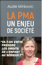 PMA : UN ENJEU DE SOCIETE - MIRKOVIC AUDE - ARTEGE