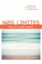 NOS LIMITES - GAULTIER BES . - Le Centurion