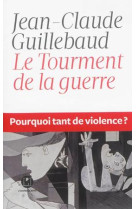 TOURMENT DE LA GUERRE - GUILLEBAUD J-C. - l'Iconoclaste