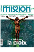 REVUE MISSION N 7 - LE SALUT PAR LA CROIX - REDACTION DE MISSION - NC