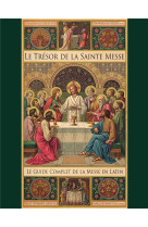 LE TRESOR DE LA SAINTE MESSE - GUIDE COMPLET DE LA MESSE EN LATIN - BERGMAN LISA - VIA ROMANA