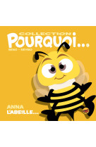 COLLECTION POURQUOI... - ANNA L'ABEILLE -  BENO - P TIT LOUIS