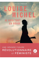 LOUISE MICHEL - JE SUIS TOUT EN ORAGE - TREBOR CAROLE - ALBIN MICHEL