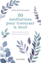 MEDITATIONS POUR TRAVERSER LE DEUIL - DE FONTANGES JULIE - SALVATOR