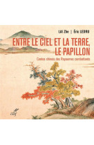 REVE DU PAPILLON (LE). CONTES PHILOSOPHIQUES CHINOIS DES ROYAUMES COMBATTANTS - (475-221 AV. NOTRE ERE - LAI-ZHE/LEDRU - CERF