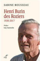 HENRI BURIN DES ROZIERS (1930-2017). - LA SEVE D-UNE VOCATION. - ROUSSEAU SABINE - CERF