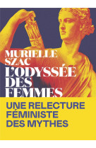 L-ODYSSEE DES FEMMES - SZAC MURIELLE - ICONOCLASTE