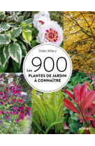 LES 900 PLANTES DE JARDIN A CONNAITRE - WILLERY DIDIER - ULMER