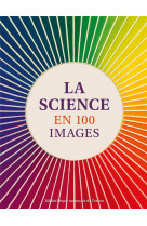 HISTOIRE DE LA SCIENCE EN 100 IMAGES - COLLECTIF - CTHS EDITION