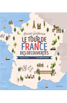 LE TOUR DE FRANCE DES DECOUVERTES  20 MERVEILLES DU PATRIMOINE ET DU GENIE FRANCAIS - GUILLEMOT LOUISE - MAME