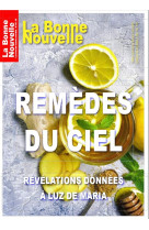 REMEDES DU CIEL : REVELATIONS DONNEES A LUZ DE MARIA - NOUVELLE BONNE - BONNENOUVELLE