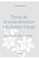 TRAITE DE LA VRAIE DEVOTION A LA SAINTE VIERGE - SAINT LOUIS-MARIE GR - MAME