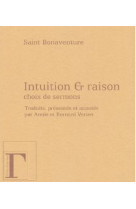 INTUITION ET RAISON  -  CHOIX DE SERMONS DE SAINT BONAVENTURE - BONAVENTURE - GREGORIENNES