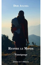 RESPIRE LE MONDE - ANANDA, DOM - L ASTRONOME