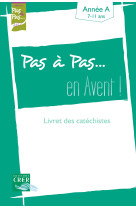 PAS A PAS... EN AVENT ! - ANNEE A - LIVRET DES CATECHISTES - SDC RENNES, LE MANS, - CRER BAYARD