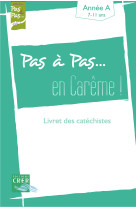 PAS A PAS EN CAREME ANNEE A CATECHISTE 7-11 ANS - SDC RENNES, LE MANS, - CRER BAYARD