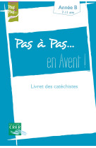 * PAS A PAS... EN AVENT ! - ANNEE B - LIVRE T DES CATECHISTES -  SERVICE DIOCÉSAIN DE CATÉCHÈSE DE RENNES - CRER BAYARD