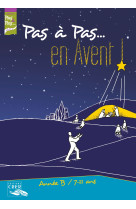 * PAS A PAS... EN AVENT ! - ANNEE B - 7/11 ANS - LIVRET DE L-ENFANT - SERVICES DIOCESAINS - CRER BAYARD