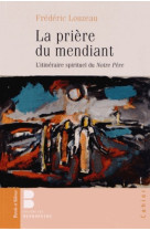 LA PRIERE DU MENDIANT - Frédéric Louzeau - PAROLE SILENCE