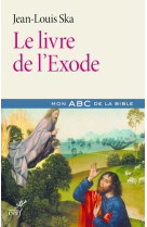 LIVRE DE L-EXODE (LE) MON ABC DE LA BIBLE - SKA JEAN-LOUIS - CERF