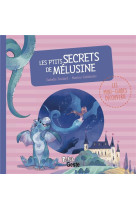 P-TITS SECRETS DE MELUSINE (LES) - LAETITIA/ISABELLE - GESTE