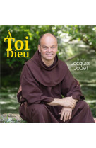 A TOI DIEU - AUDIO - JOUET JACQUES - NC