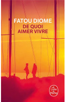 DE QUOI AIMER VIVRE - DIOME FATOU - LGF/Livre de Poche