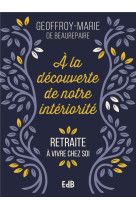 A LA DECOUVERTE DE NOTRE MONDE INTERIEUR - MARIE GEOFFROY - BEATITUDES