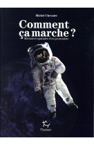 COMMENT CA MARCHE ? - MEMOIRES SPATIALES D-UN JOURNALISTE - CHEVALET MICHEL - Paulsen