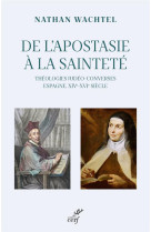 DE L-APOSTASIE A LA SAINTETE - WACHTEL NATHAN - CERF