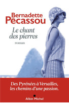 CHANT DES PIERRES (LE) - PECASSOU BERNADETTE - ALBIN MICHEL