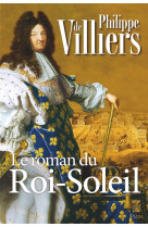 ROMAN DU ROI SOLEIL (LE) - VILLIERS PHILIPPE DE - PLON