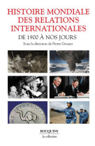 HISTOIRE MONDIALE DES RELATIONS INTERNATIONALES - COLLECTIF - BOUQUINS