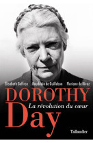 DOROTHY DAY  -  LA REVOLUTION DU COEUR - COLLECTIF - TALLANDIER