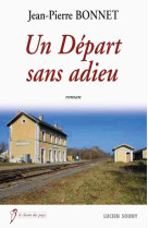 DEPART SANS ADIEUX - BONNET JEAN-PIERRE - L. Souny