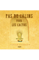 PAS DE CALINS POUR LES CACTUS - GOODRICH CARTER - ALICE