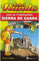 VOS 30 ITINERAIRES EN SIERRA DE GUARA - MATEO, BRUNO - Rando éditions