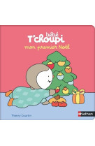 BEBE T-CHOUPI: MON PREMIER NOEL - COURTIN THIERRY - CLE INTERNAT