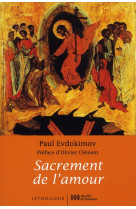 SACREMENT DE L'AMOUR - EVDOKIMOV, PAUL - LETHIELLEUX