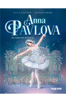 ANNA PAVLOVA, DANSEUSE ETOILE - MALCURAT/BISARO - BOOKS ON DEMAND