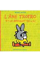 L'ANE TROTRO ET LE BRACELET DE LILI - GUETTIER, BENEDICTE - GALLIMARD