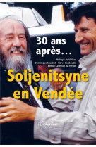 SOLJENITSYNE EN VENDEE - 30 ANS APRES... - DE VILLIERS PHILIPPE - DE L ENCHANTEUR