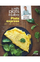 PLATS EXPRESS EN MOINS DE 20 MINUTES : PETITS PLATS EN EQUILIBRE - MARIOTTE, LAURENT - SOLAR