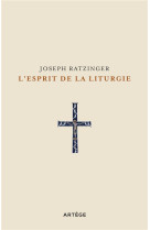 L'ESPRIT DE LA LITURGIE - RATZINGER, JOSEPH - ARTEGE