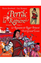 PERRAC LA RAPIERE INTEGRALE TOME 4, TOME 4 - HEMPAY/BROCHARD - TRIOMPHE