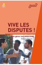 VIVE LES DISPUTES ! - BIEN GERER NOS DIFFERENDS - TOURNE YOHANN - FAREL