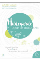 HILDEGARDE POUR LES DEBUTANTS - MELODY MOLINS - Magnard