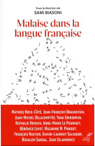 MALAISE DANS LA LANGUE FRANCAISE : PROMOUVOIR LE FRANCAIS AU TEMPS DE SA DECONSTRUCTION - BIASONI, SAMI - CERF