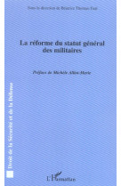 LA REFORME DU STATUT GENERAL DES MILITAIRES - THOMAS-TUAL, BEATRICE - L'HARMATTAN